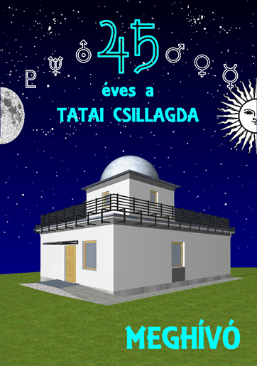 45 éves a Tatai Csillagvizsgáló @ Tatai Csillagvizsgáló | Tata | Magyarország